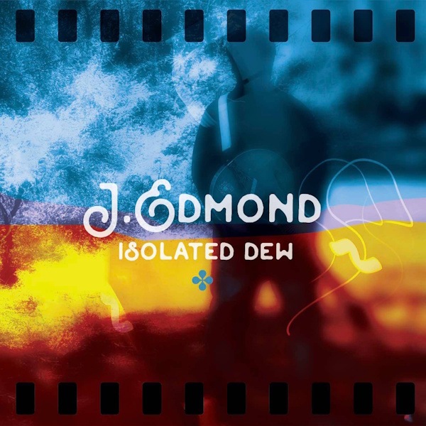 Music Artist J.Edmond to Release New EP ‘Isolated Dew’ on June 26, 2025