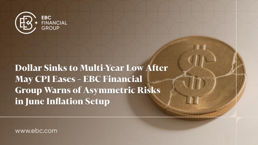 Dollar Hits Multi-Year Low After Soft May CPI – EBC Financial Group Warns of Risks Ahead of June Inflation Data