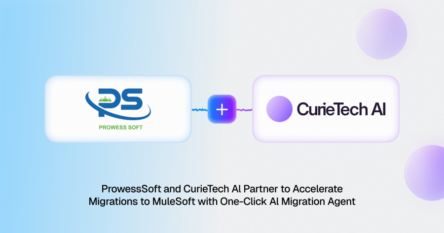 ProwessSoft and CurieTech AI Partner to Accelerate Migrations to MuleSoft with One-Click AI Migration Agent